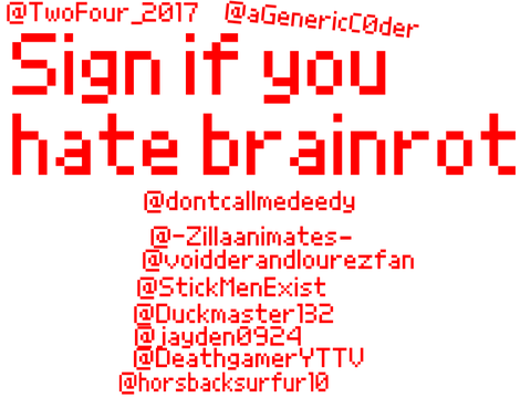 Sign if you hate brainrot.