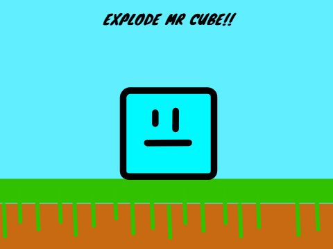 Explode Mr. Cube!