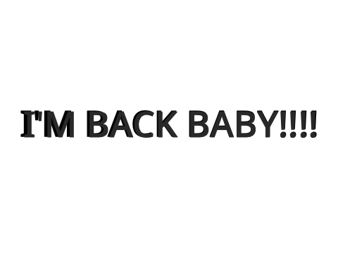I am back