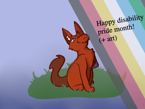 Happy disability pride month! (+art)