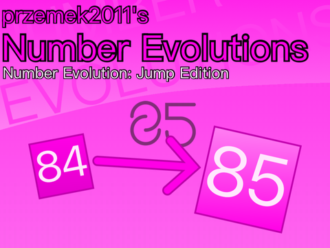 Number Evolution: Jump Edition [ 84 → 85 ]