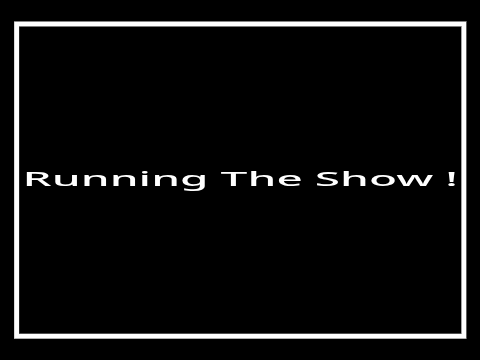 Running The Show ! | CCE
