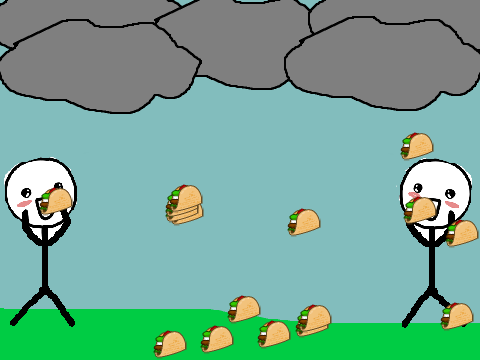 Its Raining Tacos!!!!!!!!!