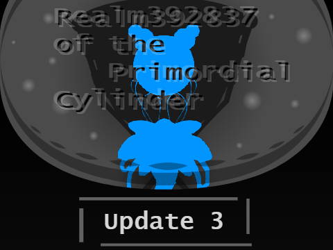 Realm392837 of the Primordial Cylinder - Update 3