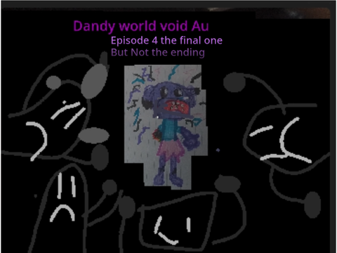 Dandy world oc au [VOLD AU] episode 4 the final one but not the ending