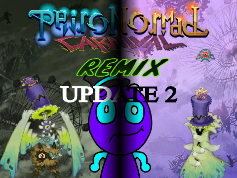 Paironormal Carnival Remix Update 2 (Ft. Paloriix from the Rasgunos)