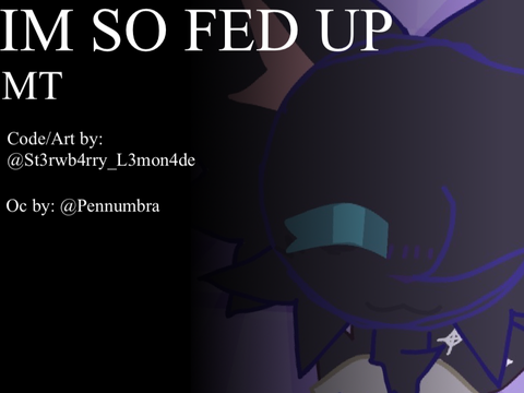 IM SO FED UP ☾✦☽ MT