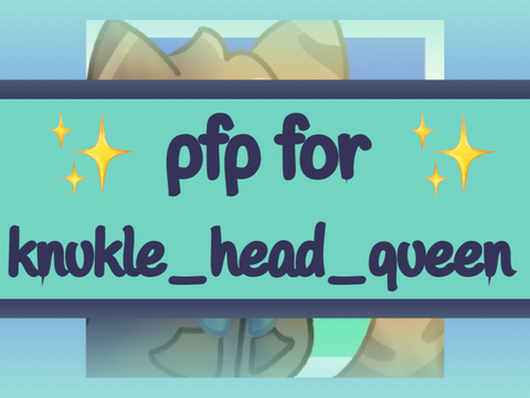 ✨ pfp for @knukle_head_queen ✨