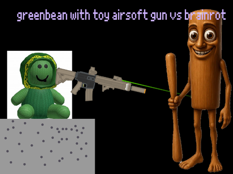 Green bean with toy airsoft gun vs brainrot