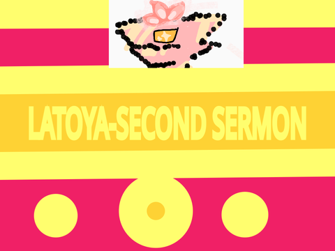 Latoya - Second Sermon