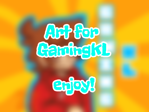 Art commision for @GamingKL!