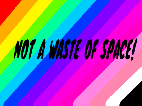 NOT a waste of space!