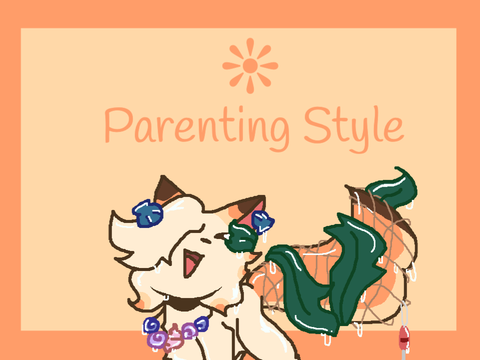 ❊ Sundog's Parenting Style ❊