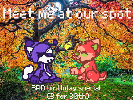 Meet me at our spot!-b-day special