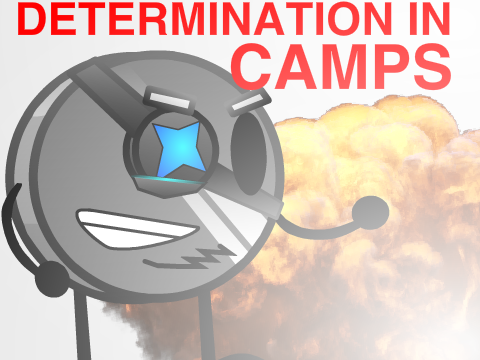Determination in Camps