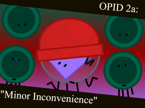 OPID 2a: Minor Inconvenience
