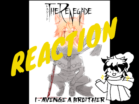 REACTION - The Renegade <●> 1