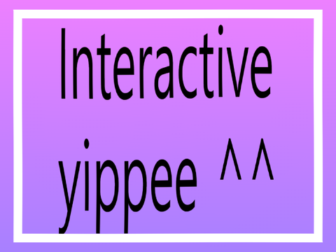 #002 Interactive!