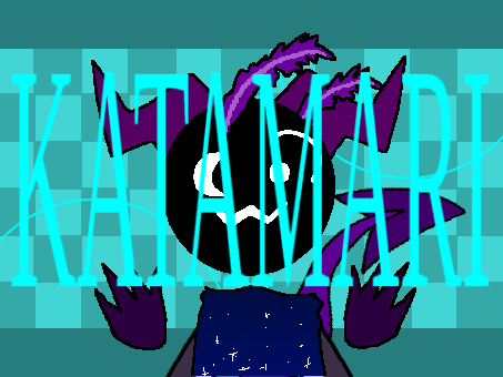 △ KATAMARI △ MEME(LOOP)