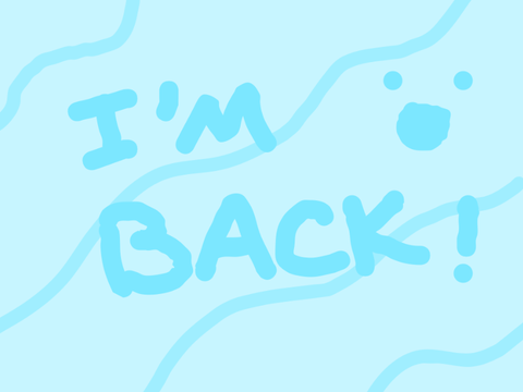 Umm… I’m back bros!