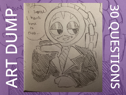 Dandy's World Art Dump + 30 questions