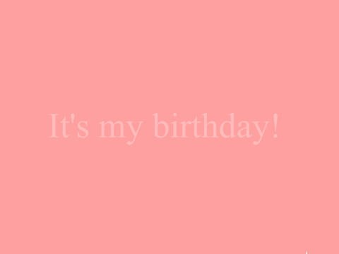 It’s my birthday!