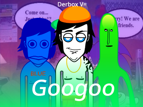 Derbox V=: Googoo