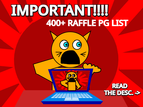 (CLOSED) ⚠️IMPORTANT⚠️ 400+ Raffle PG List