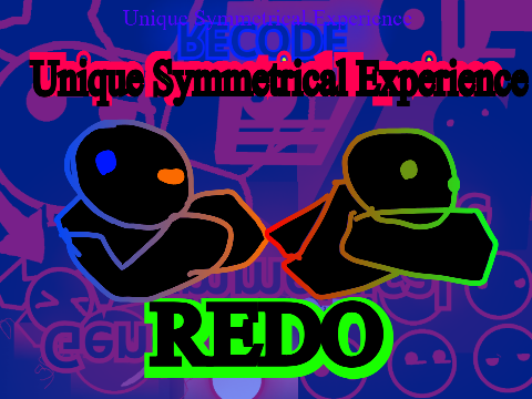 Unique Symmetrical Experience REDO (0B0)