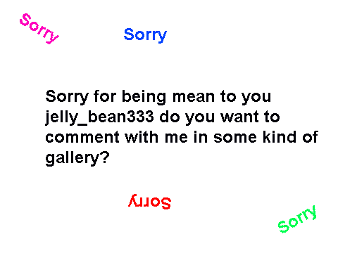 Sorry for being mean jelly_bean333