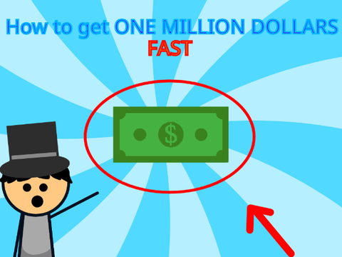 How to get $1,000,000 FAST (v.2)