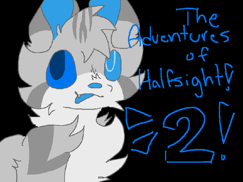 [APRIL FOOLS] 2 [] the adventures of halfsight 
