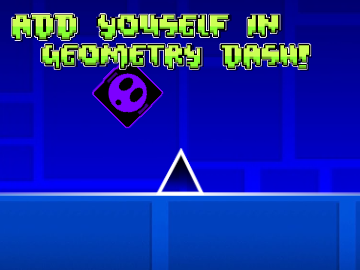 Add Yourself in Geometry Dash!