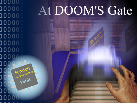 At DOOM'S Gate (Scratch Microprocessor)