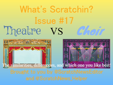 What's Scratchin'? «Issue 17» THEATRE VS CHOIR