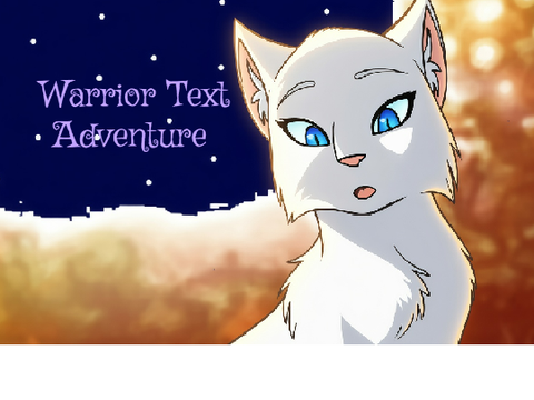 Warrior Cats Text Adventure- WIP