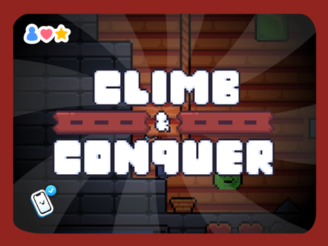 ~Climb & Conquer!~