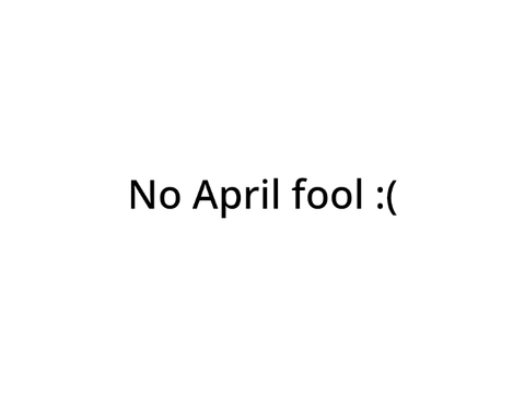 No April fool :(