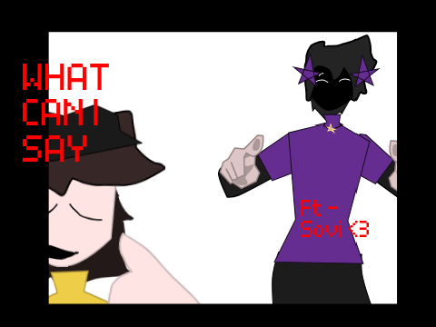 what can I say?|Ft sovi