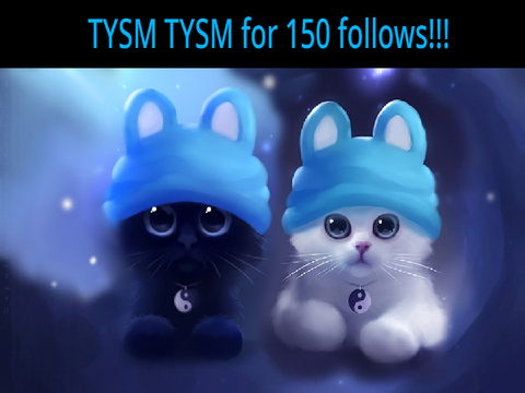 TYSM for 150 follows!!!