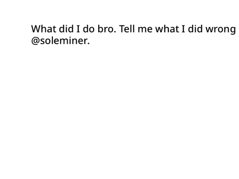 WHAT DID I DO!?