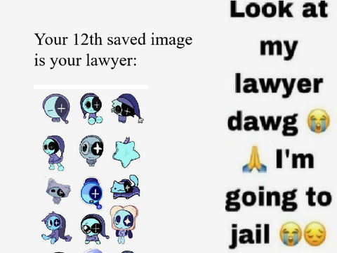 Your 12th Saved Image is Your Lawyer remix remix