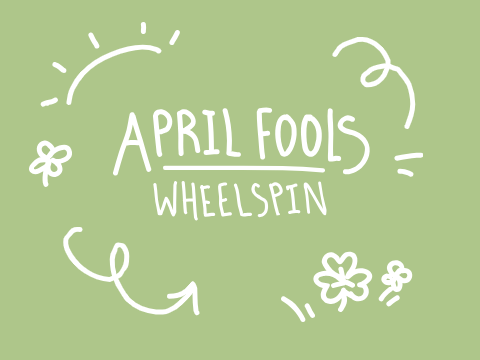(CLOSED) April Fools Wheelspin