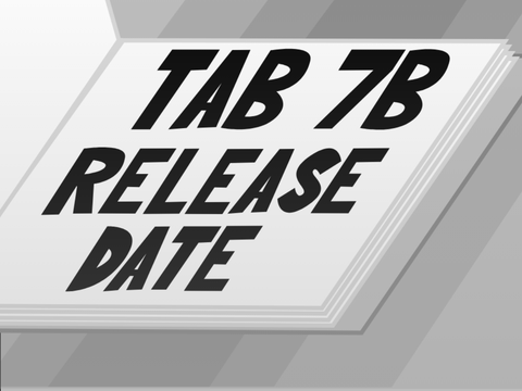 TAB 7B RELEASE DATE!