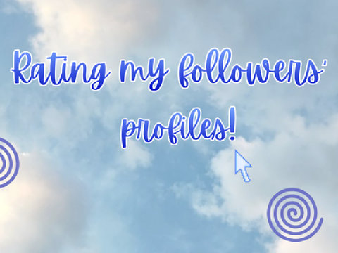 Rating my followers profiles!