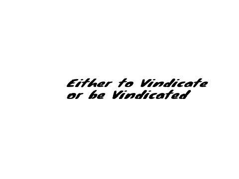 Vindicate or Be Vindicated