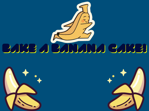 bake a banana cake!