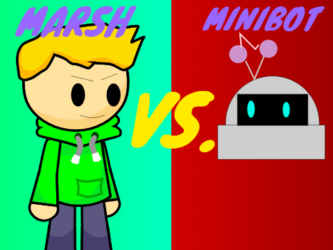 Let The Battle Begin! Marsh vs. Minibot