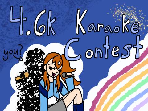 (Closed) 4.6k Karaoke Contest 