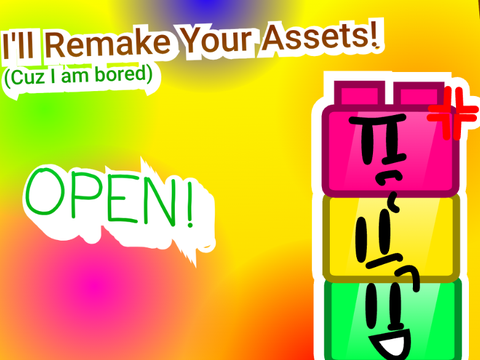 I'll remake your assets cuz I am bored [OPEN] remix